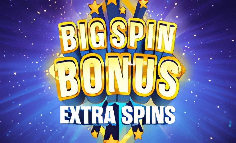 Big Spin Bonus Extra Spins